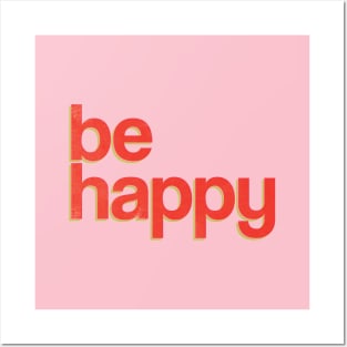 be happy Posters and Art